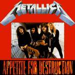 Metallica : Appetite for Destruction